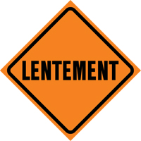 "Lentement" Roll-Up Traffic Sign, 29-1/2" x 29-1/2", Vinyl, French Duraquip Inc