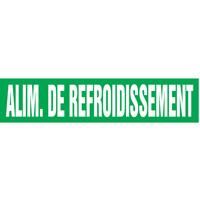 "Alim. de Refroidissement" Pipe Markers, Self-Adhesive, 2-1/2" H x 12" W, White on Green SQ386 | Duraquip Inc